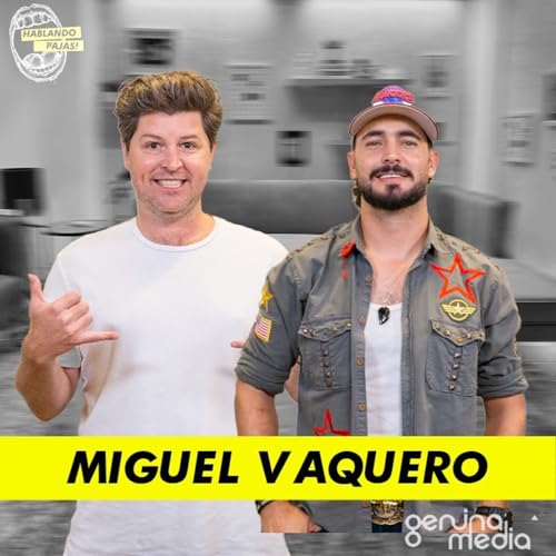 Miguel Vaquero: del campo a la m&uacute;sica popular | Despecho, sue&ntilde;os y futuro en la industria Podcast By  cover art
