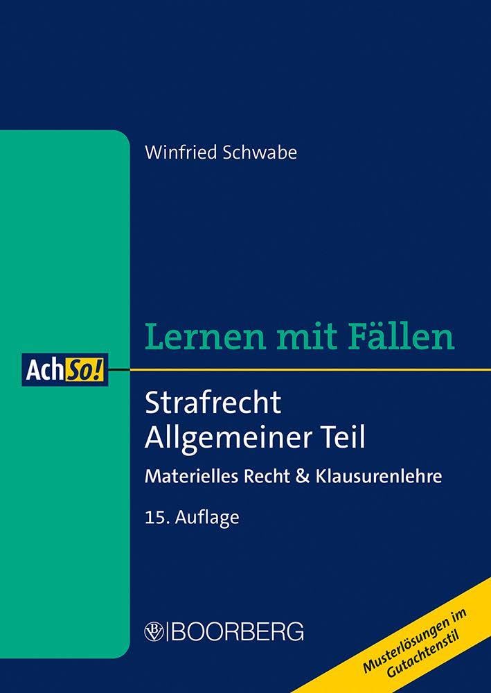 Strafrecht Allgemeiner Teil: Materielles Recht & Klausurenlehre, Lernen mit Fällen