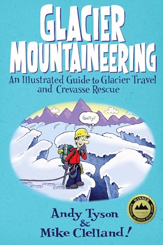 Glacier Mountaineering (How To Climb Series)