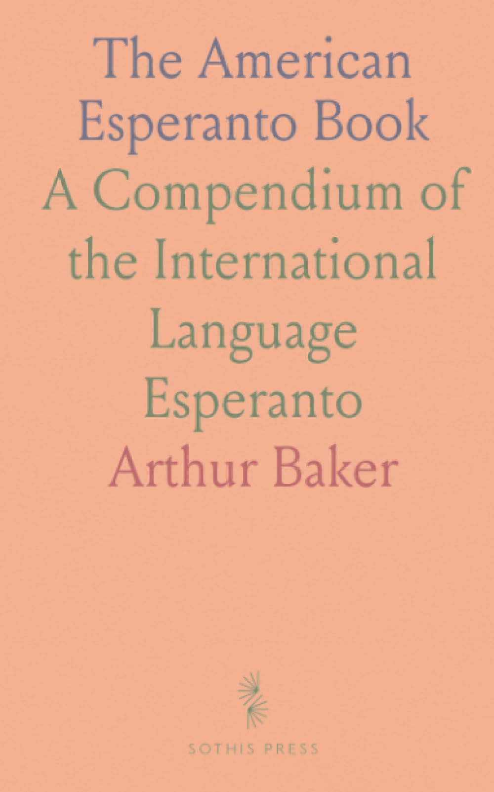 The American Esperanto Book: A Compendium of the International Language Esperanto