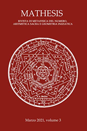 Mathesis volume 3: Rivista di metafisica del numero, aritmetica sacra e geometria iniziatica (Italian Edition)