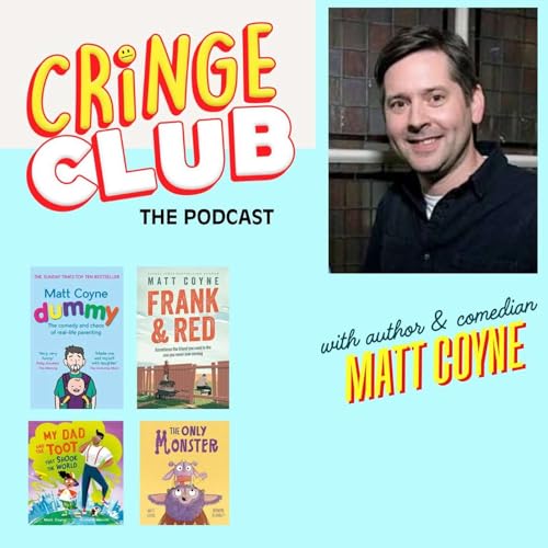 EP13: Cringe Club with... Matt Coyne