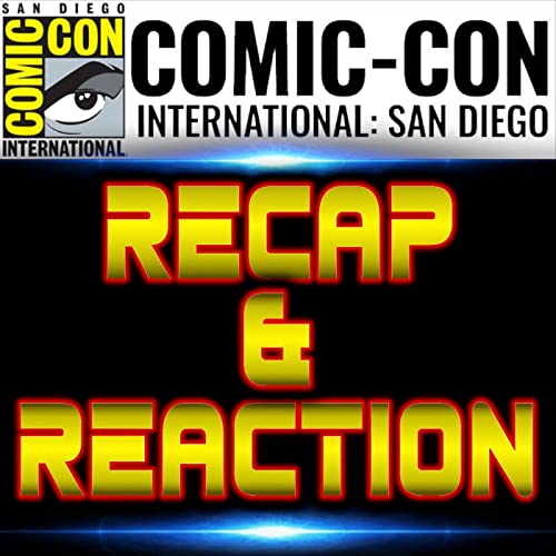 Discussion on a Bunch of Comic-Con Announcements