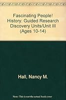 Fascinating People! History: Guided Research Discovery Units/Unit III 0876283768 Book Cover