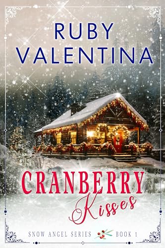 Cranberry Kisses: Snow Angel Series Book 1