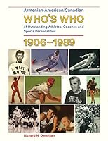 Armenian American/Canadian Who's Who Of Outstanding Athletes, Coaches, And Sports Personalities, 1906 1989 0962294500 Book Cover