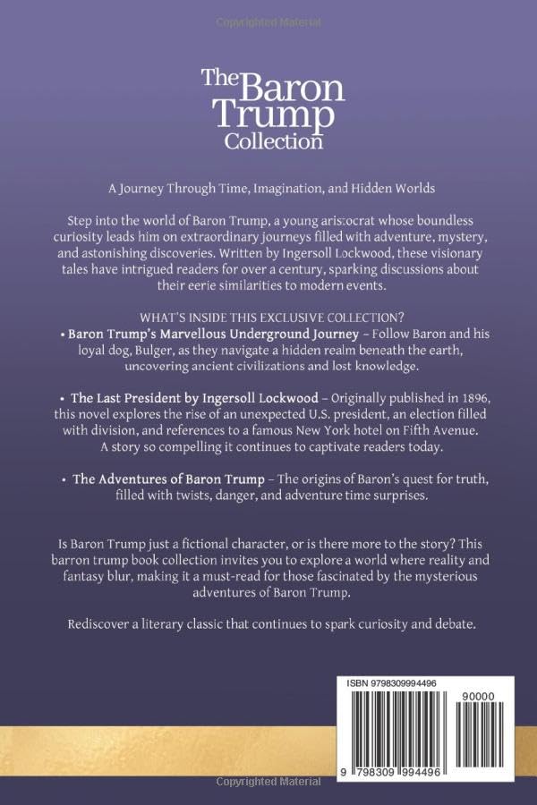The Baron Trump Collection: Complete 3-Book Collection - Ingersoll Lockwood's Time Travel Novels: Travels and Adventures of Little Baron Trump with ... Journey | The Last President (1896) - Image 2