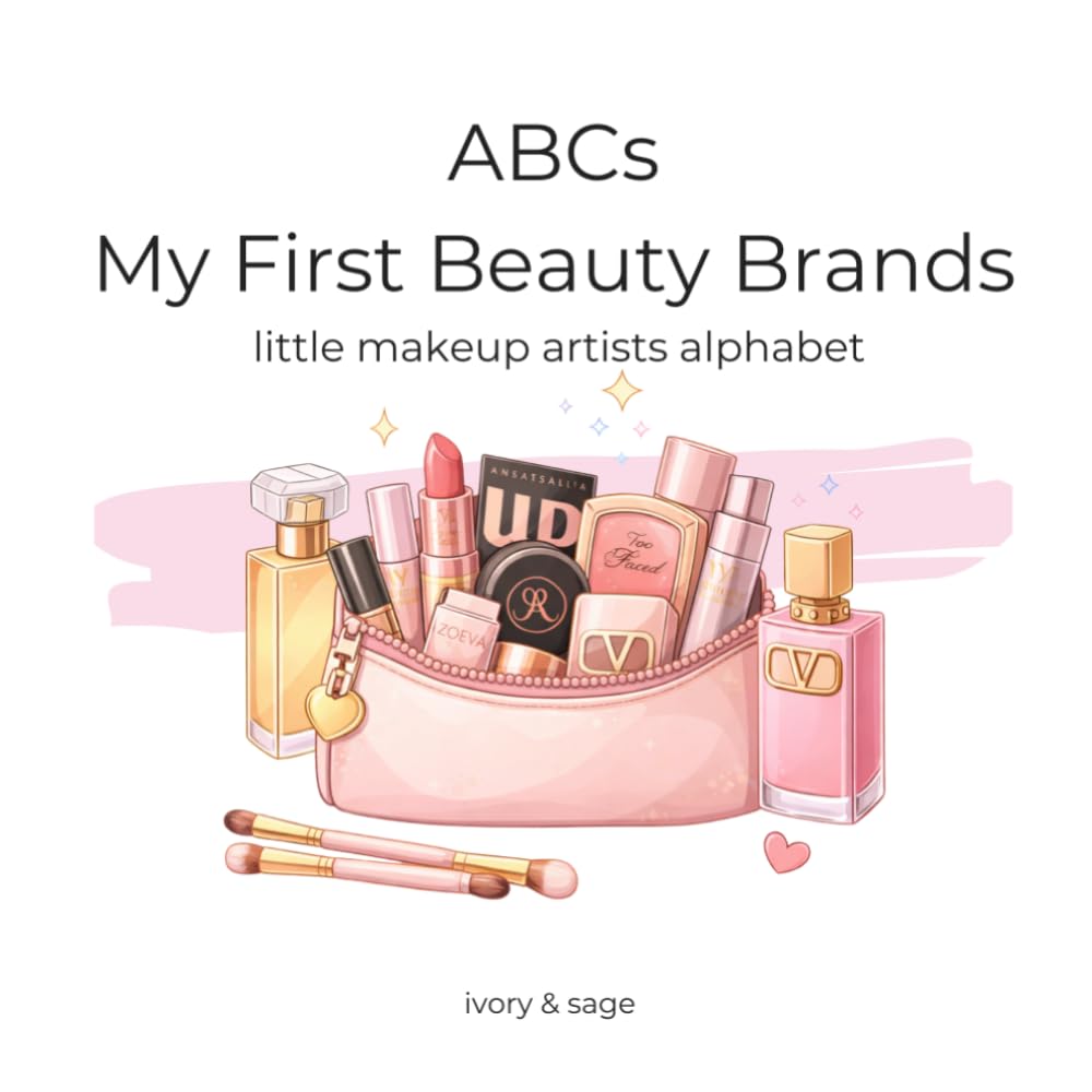 ABCs My First Beauty Brands: Little makeup artists alphabet