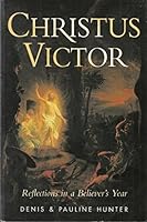Christus Victor: Reflections in a Believer's Year B000P5041K Book Cover