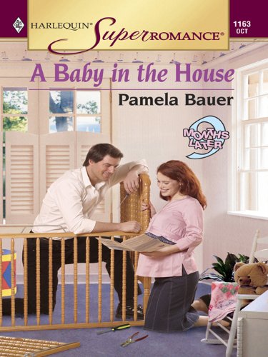 A Baby in the House (By: Pamela Bauer)