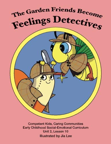 livre LW Unit 2, Leçon 10 Les amis du jardin deviennent détectives des sentiments (enfants compétents, communautés attentionnées, programme socio-émotionnel de la petite enfance LW)