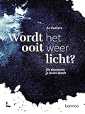  Wordt het ooit weer licht?: Als depressie je leven steelt (Dutch Edition)