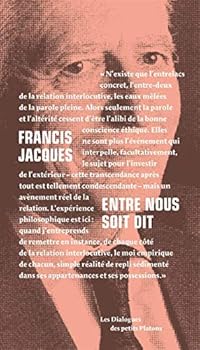 Paperback Entre nous soit dit: Dialogue avec Françoise Armengaud et Philippe Capelle-Dumont [French] Book