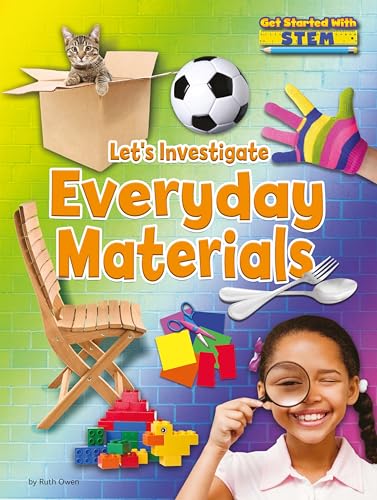 Let's Investigate Everyday Materials (Get Started with STEM)