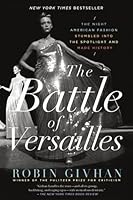 Battle of Versailles, The by Robin Givhan (2016-04-13) B01K0V73XU Book Cover