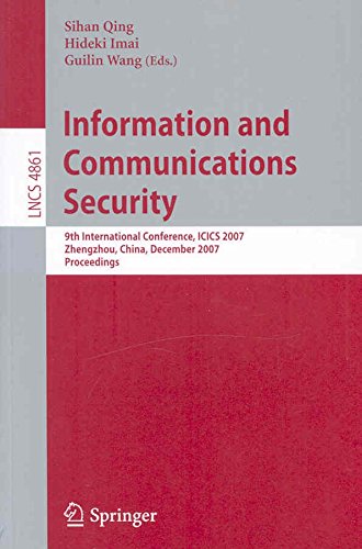 [(Information and Communications Security : 9th International Conference, Icics 2007, Zhengzhou, China, December 12-15, 2007, Proceedings)] [Volume editor Sihan Qing ] published on (January, 2008)