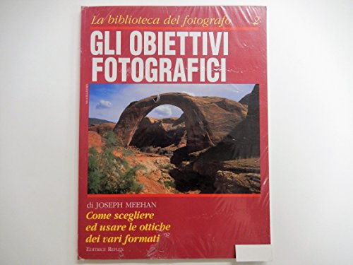 Gli obiettivi fotografici - La biblioteca del fotografo 2