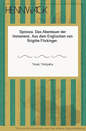 Spinoza. Das Abenteuer der Immanenz