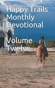 Paperback Happy Trails Monthly Devotional (Volume Twelve) Book