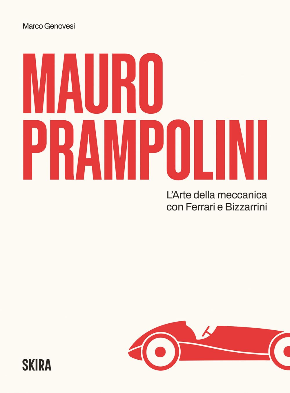 Mauro Prampolini. L'arte Della Meccanica, Con Ferrari E Bizzarrini - 4