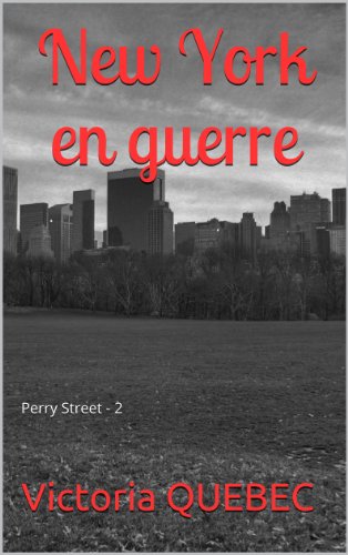 New York en guerre: Perry Street - 2 (French Edition)