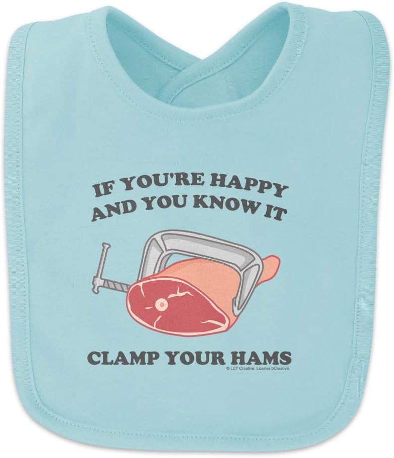 If You're Happy and You Know It Clamp Your Hams Clap Hands Funny Humor Baby Bib