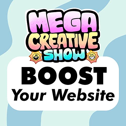 10 Steps to Boost Your Website - MegaCreativeShow #102