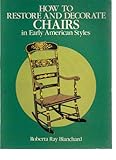 How to Restore and Decorate Chairs in Early American Styles