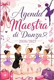 Agenda Maestra di Danza 2026-2027: Pianificatore dell’Attività Settimanale per Insegnanti | Regalo maestra di danza Fine Anno | 1 settimana su due pagine da sttembre 2026 a luglio 2027 | Formato A5