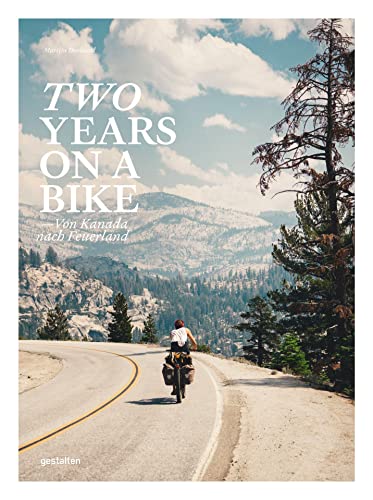 Two Years On A Bike: Von Kanada nach Feuerland