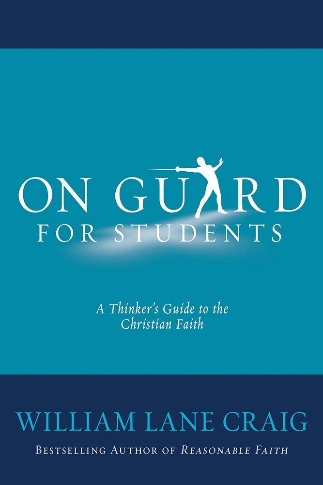 On Guard for Students: A Thinker's Guide to the Christian Faith