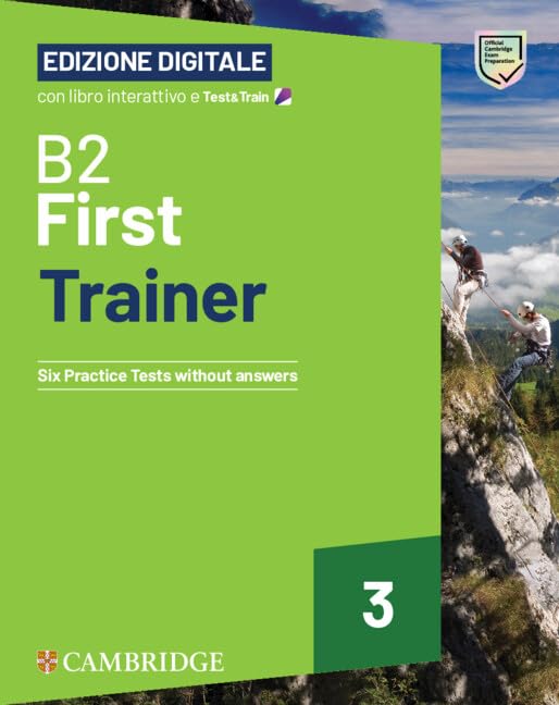  B2 First trainer. Student\'s book without answers. With Test&Train. Per le Scuole superiori. Con audio. Con e-book