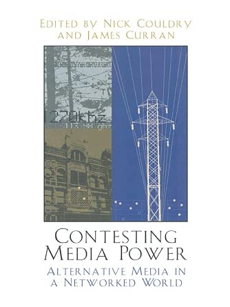 Contesting Media Power: Alternative Media in a Networked World book cover