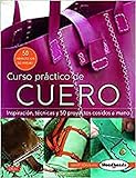  Curso práctico de cuero: Inspiración, técnicas y 50 proyectos cosidos a mano (MANUALIDADES)