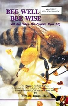 Paperback Bee Well--Bee Wise: With Bee Pollen, Propolis, and Royal Jelly Book