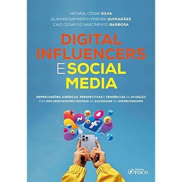 Capa do livro Digital Influencers e Social Media - Repercussões Jurídicas - 1ª Ed - 2024: Repercussões Jurídicas, Perspectivas e Tendências da Atuação dos Influenciadores Digitais na Sociedade do Hiperconsumo