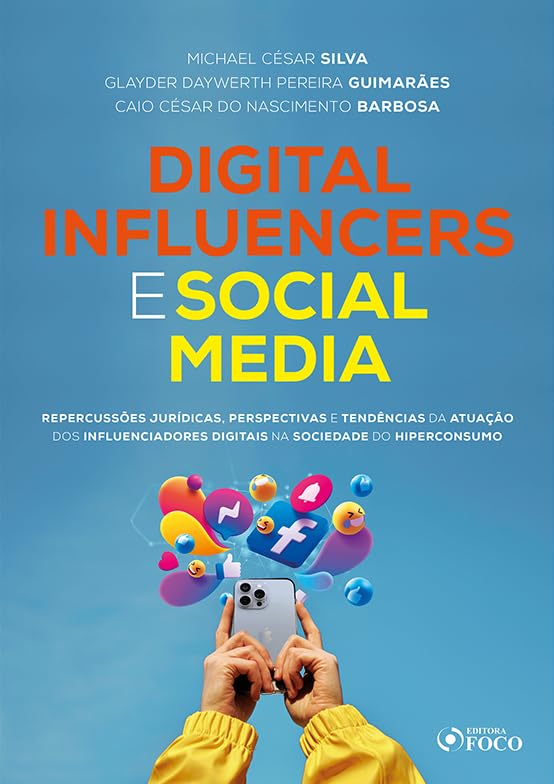 Digital Influencers e Social Media - Repercussões Jurídicas: Repe...