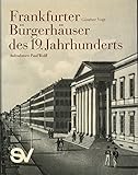 Frankfurter Bürgerhäuser des 19. Jahrhunderts: Ein Stadtbild des Klassizismus