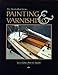 Painting & Varnishing (The Woodenboat Series)