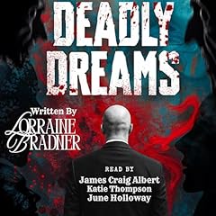 Deadly Dreams Audiobook By Lorraine Bradner cover art