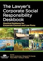 The Lawyer’s Corporate Social Responsibility Deskbook: Practical Guidance for Corporate Counsel and Law Firms 1641055006 Book Cover