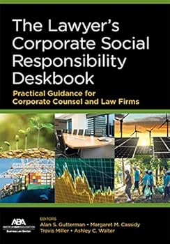 Paperback The Lawyer’s Corporate Social Responsibility Deskbook: Practical Guidance for Corporate Counsel and Law Firms Book