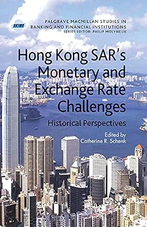 Hong Kong SAR Monetary and Exchange Rate Challenges: Historical Perspectives 1st ed. 2009 Edition-Wow! eBook