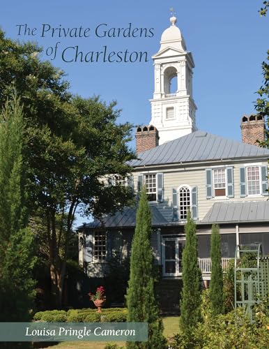 The Private Gardens of Charleston