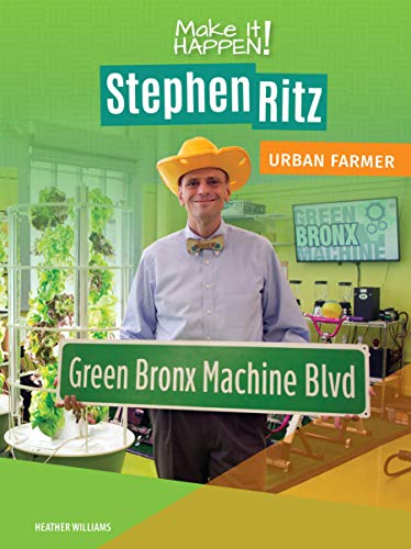 Make It Happen!: Stephen Ritz, Urban Farmer (Up... 1682656160 Book Cover