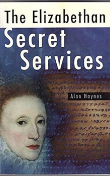 Invisible Power: The Elizabethan Secret Services, 1570-1603