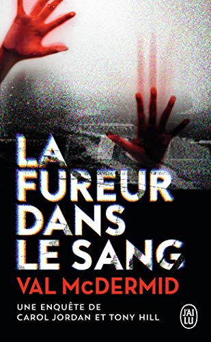 La fureur dans le sang: Une enquête de Carol Jordan et Tony Hill