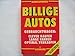 Produktbild Billige Autos: Gebrauchtwagen: clever kaufen, lange fahren, optimal verkaufen