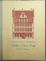 Frankfurt Am Main - Goethe's Native Town B000IXC9WQ Book Cover