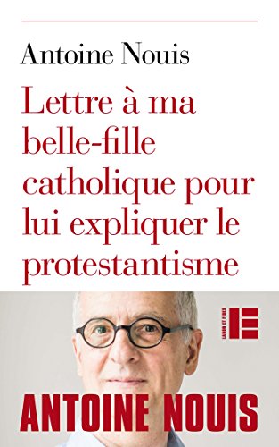  Lettre à ma belle-fille catholique pour lui expliquer le protestantisme Livre eBook France